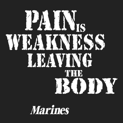 T-Shirt: Pain is Weakness