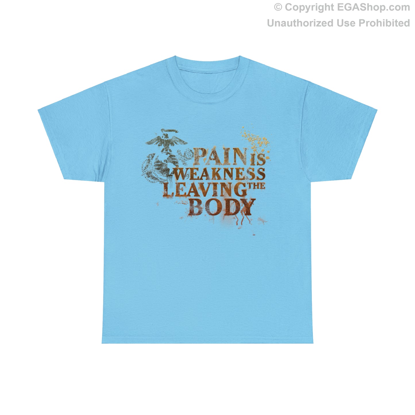 T-Shirt: Pain is Weakness Leaving the Body (Marine Corps)