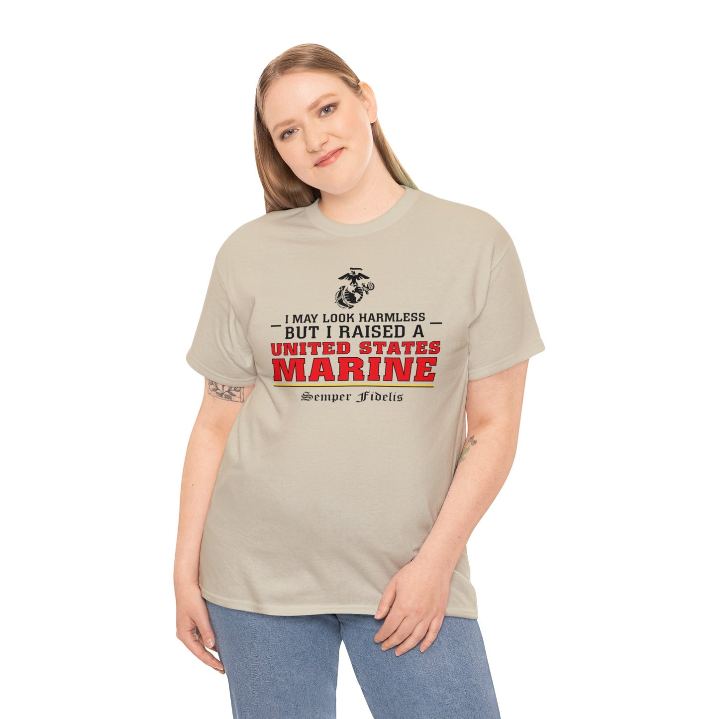 T-Shirt: I May Look Harmless but I Raised a US Marine