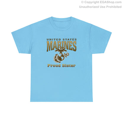 T-Shirt: United States Marines Proud Sister