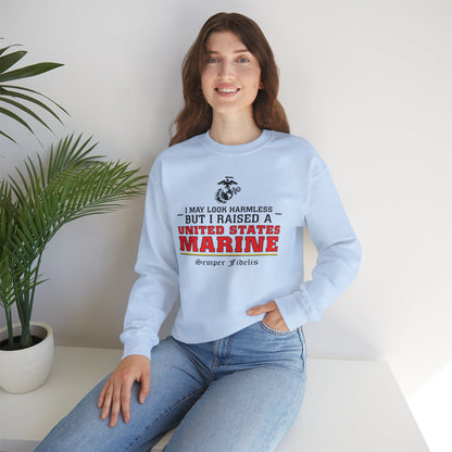 Sweatshirt: I May Look Harmless but I Raised a US Marine