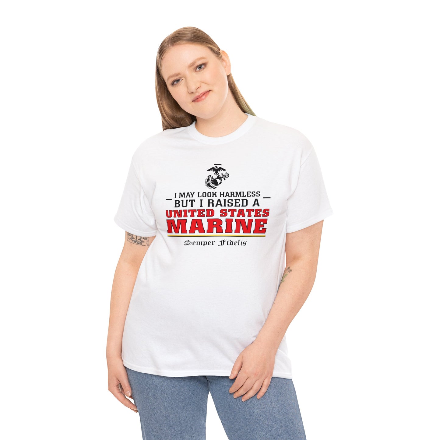 T-Shirt: I May Look Harmless but I Raised a US Marine