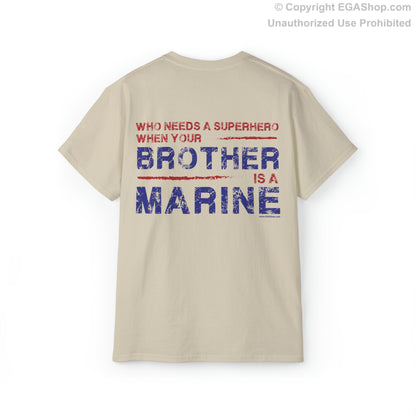 T-Shirt: Superhero, BROTHER is a Marine (color choices)