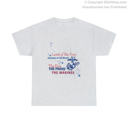 T-Shirt: Land of the Free...The Few The Proud The Marines