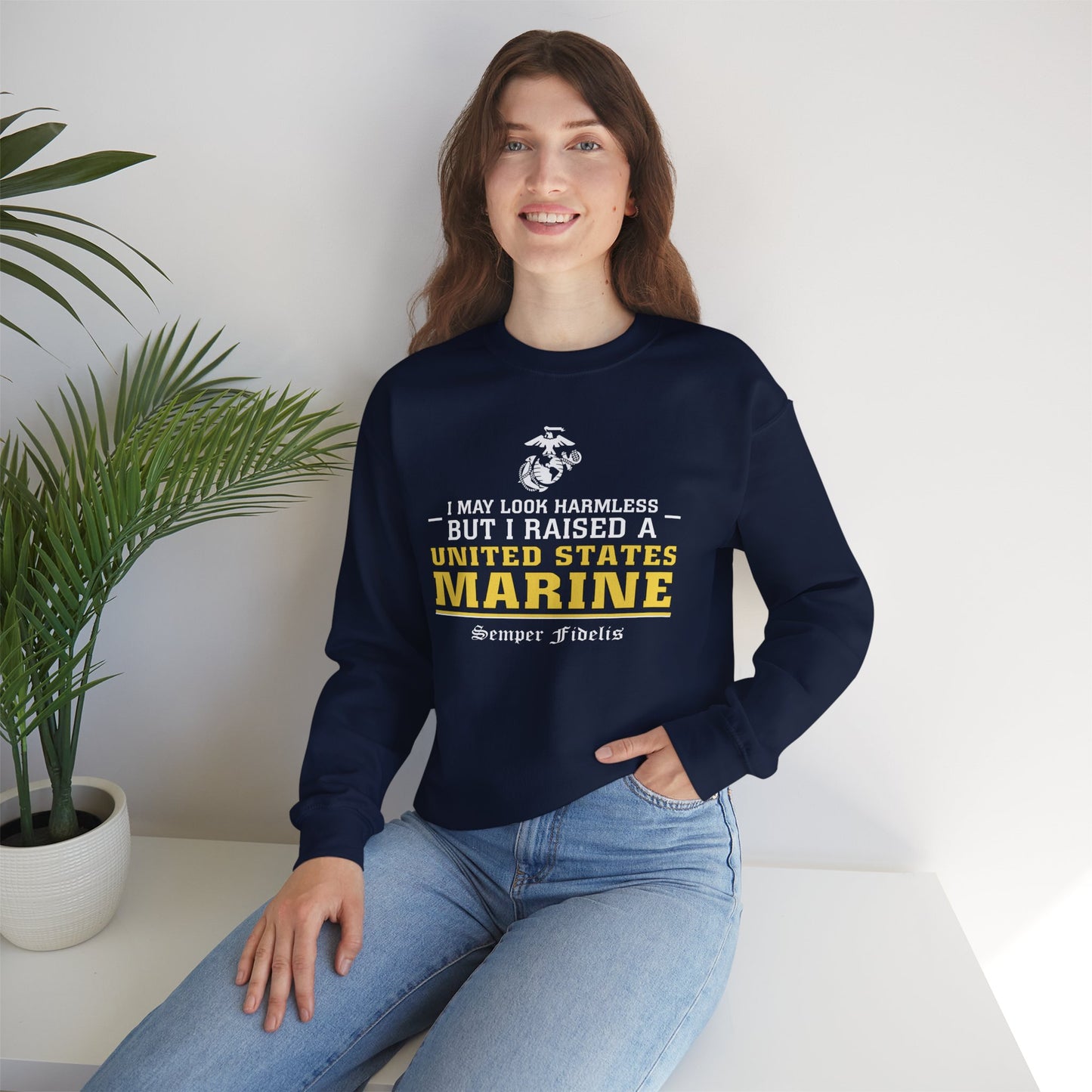 Sweatshirt: I May Look Harmless but I Raised a US Marine