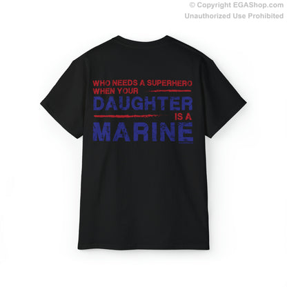 T-Shirt: Superhero, DAUGHTER is a Marine (color choices)