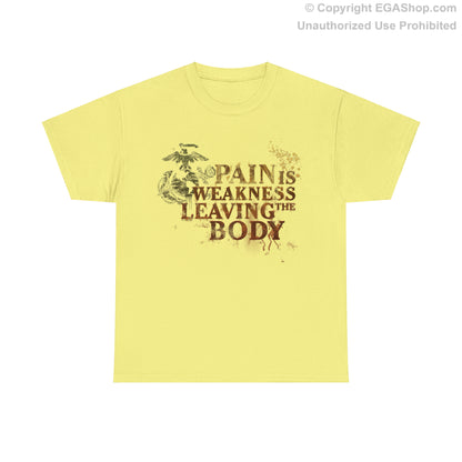 T-Shirt: Pain is Weakness Leaving the Body (Marine Corps)