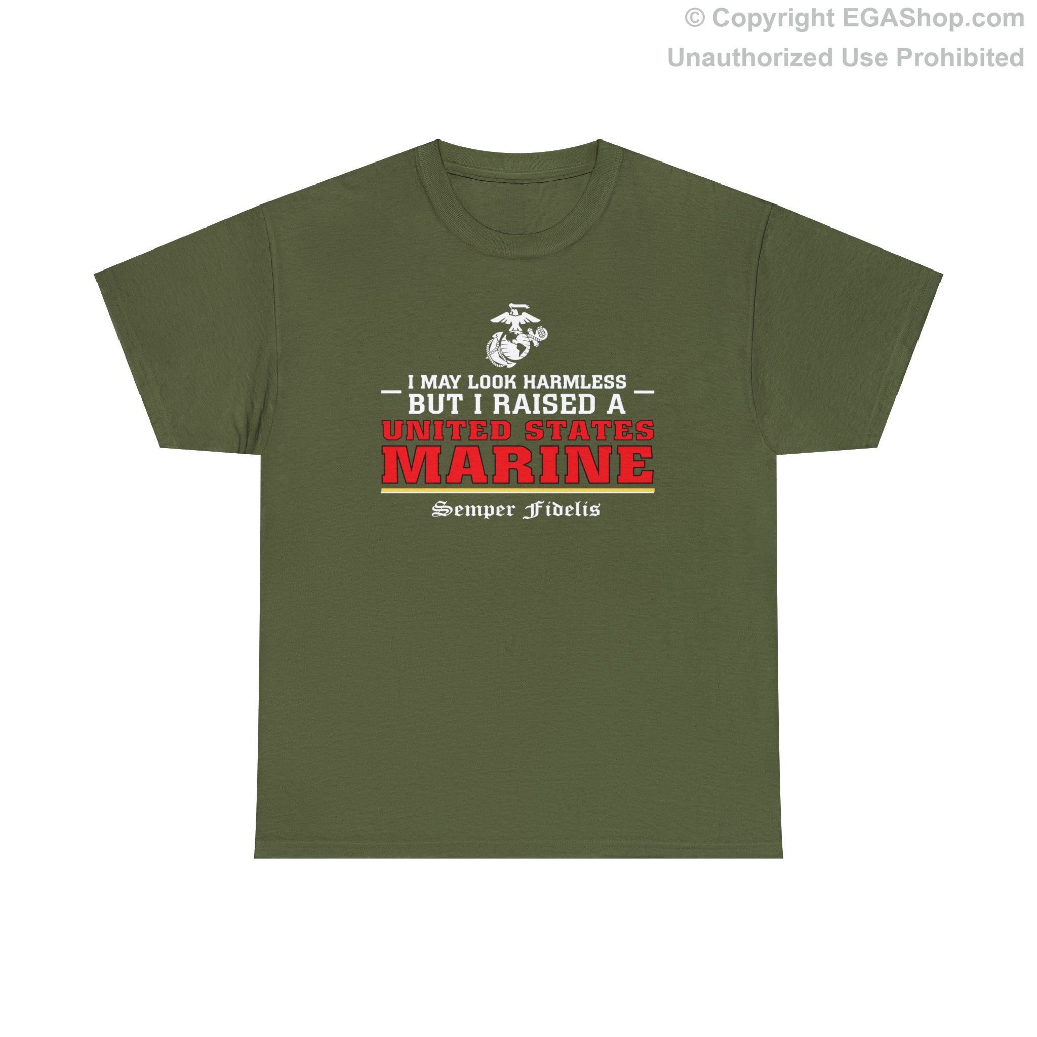 T Shirt I May Look Harmless but I Raised a US Marine The EGA