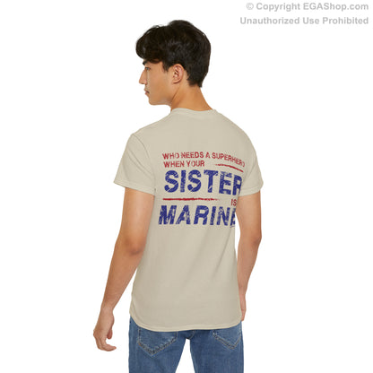 T-Shirt: Superhero, SISTER is a Marine (color choices)