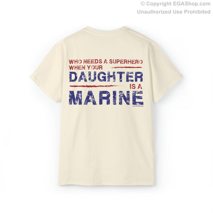 T-Shirt: Superhero, DAUGHTER is a Marine (color choices)