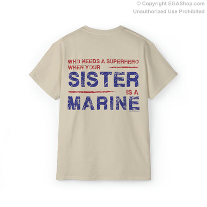 T-Shirt: Superhero, SISTER is a Marine (color choices)