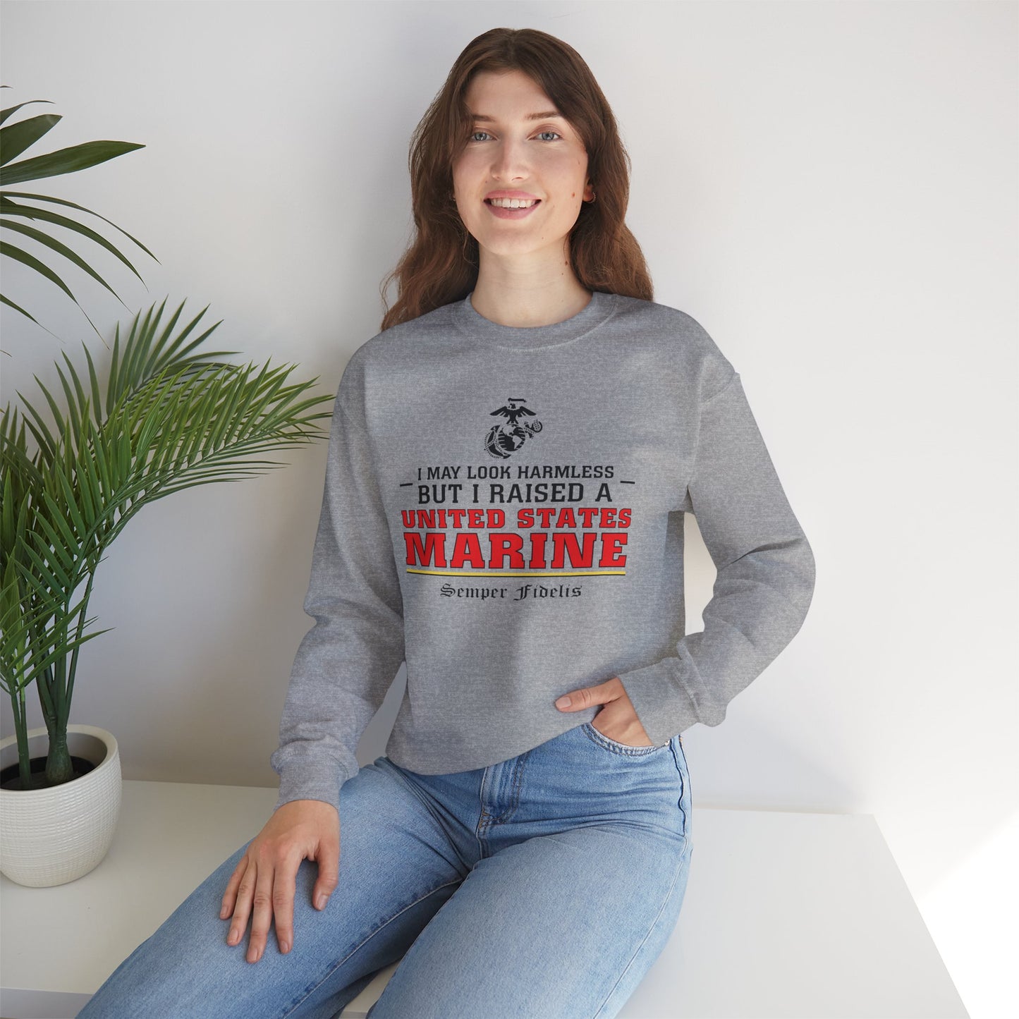 Sweatshirt: I May Look Harmless but I Raised a US Marine