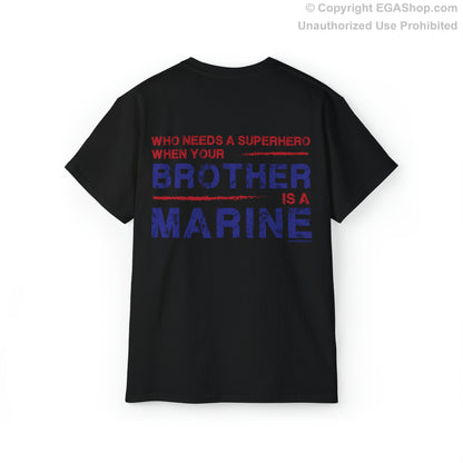 T-Shirt: Superhero, BROTHER is a Marine (color choices)