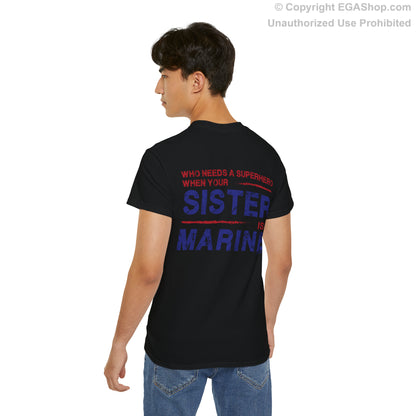 T-Shirt: Superhero, SISTER is a Marine (color choices)